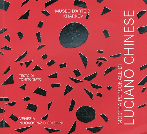 Luciano Chinese. Catalogo della mostra (Kharkov, 14 gennaio-5 febbraio 2010)
