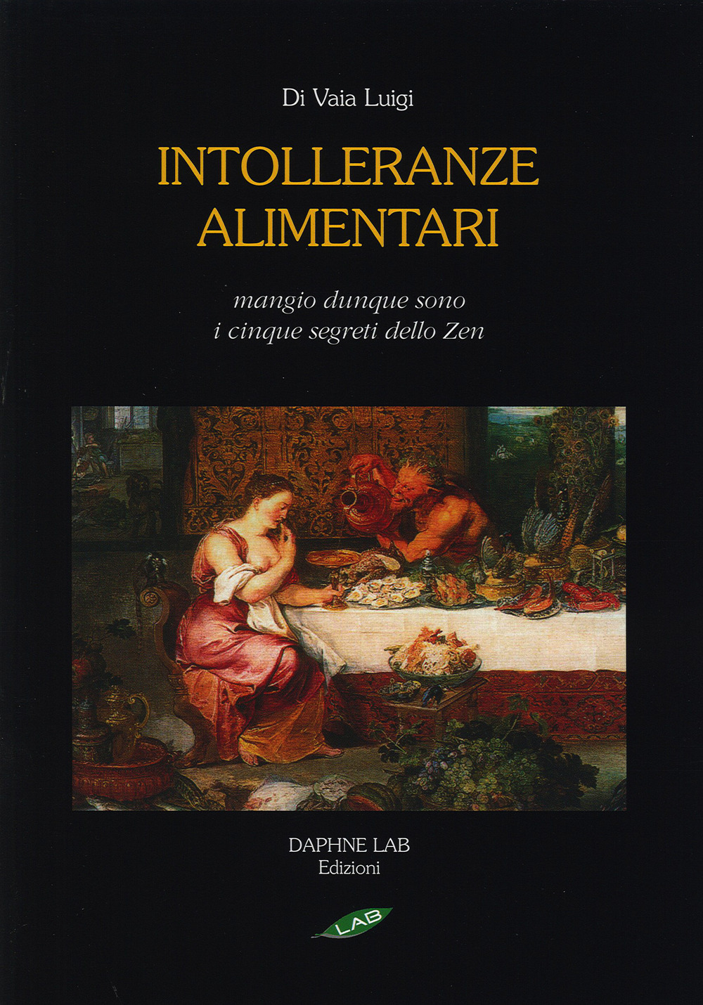 Intolleranze alimentari. Mangio, dunque sono. I cinque segreti zen