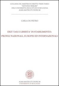 Exit tax e libertà di stabilimento. Profili nazionali, europei ed internazionali