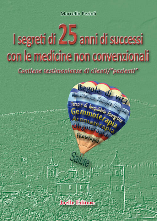 I segreti di 25 anni di successi con le medicine non convenzionali