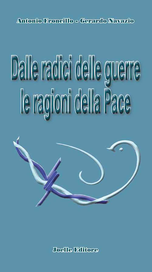 Dalle radici delle guerre le ragioni della pace