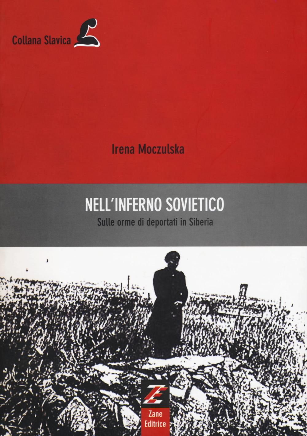 Nell'inferno sovietico. Sulle orme dei deportati in Siberia