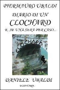 Diario di un clochard. E, se una sera per caso...