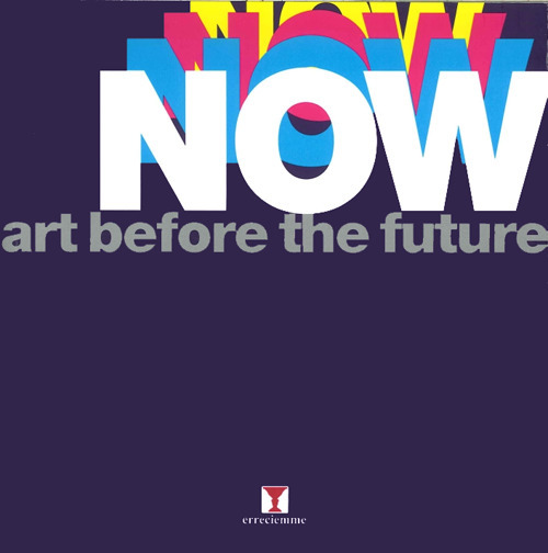 Now. Art before the future