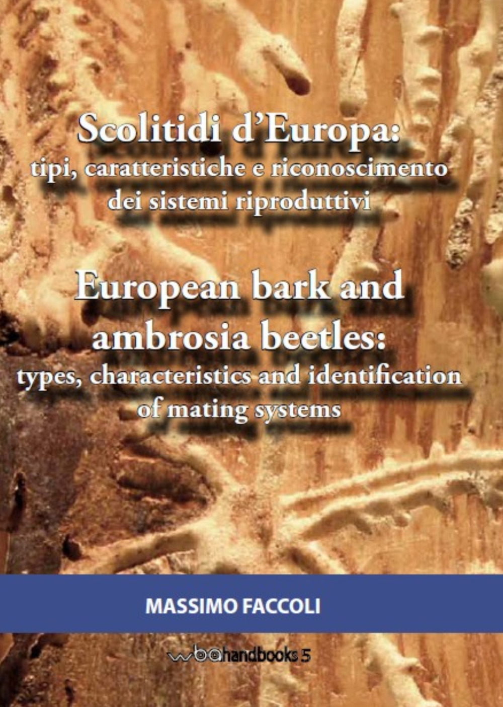 Scolitidi d’Europa: tipi, caratteristiche e riconoscimento dei sistemi riproduttivi-European bark and ambrosia beetles: types, characteristics and identification of mating systems