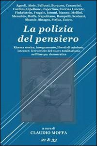 La polizia del pensiero. Ricerca storica, insegnamento, libertà di opinione, internet. Le frontiere del nuovo totalitarismo nell'Europa democratica