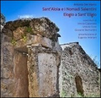 Sant'Aloia ed i nomadi salentini. Elogio a Sant'Eligio