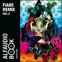 Fiabe remix. Audiolibro. CD Audio. Vol. 2