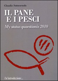 Il pane e i pesci. Vol. 4: My status quaestionis 2010
