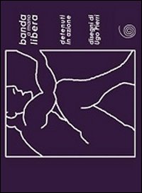 Banda a mano libera. Azioni da reclusi