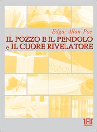 Il pozzo e il pendolo-Il cuore rivelatore