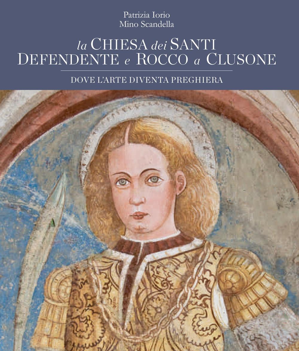 La chiesa dei Santi Defendente e Rocco a Clusone. Dove l'arte diventa preghiera