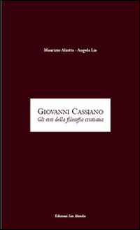 Giovanni Cassiano. Gli eroi della filosofia cristiana