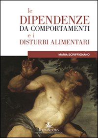 Le dipendenze da comportamenti e disturbi alimentari