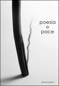 Poesia e pace. La pace nelle tradizioni poetiche del mondo