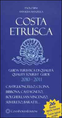 Costa Etrusca. Guida turistica di qualità (2010-2011)