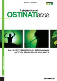 Ostinati 85/08. Dalla conversazione con Derek Jarman a Steven Brown reads John Keats. Ediz. italiana e inglese