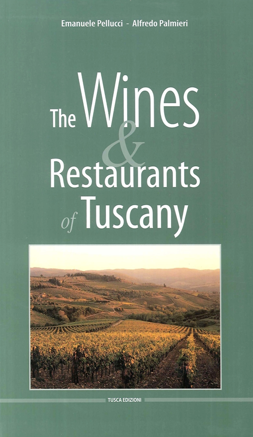 The wines & restaurants of Tuscany