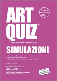 Artquiz simulazioni. Test di ammissione a: medicina, odontoiatria, professioni sanitarie. Area medica-sanitaria