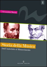 Storia della musica. Vol. 1: Dall'antichità al Rinascimento