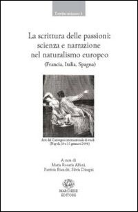 La scrittura delle passioni. Scienza e narrazione nel naturalismo europeo