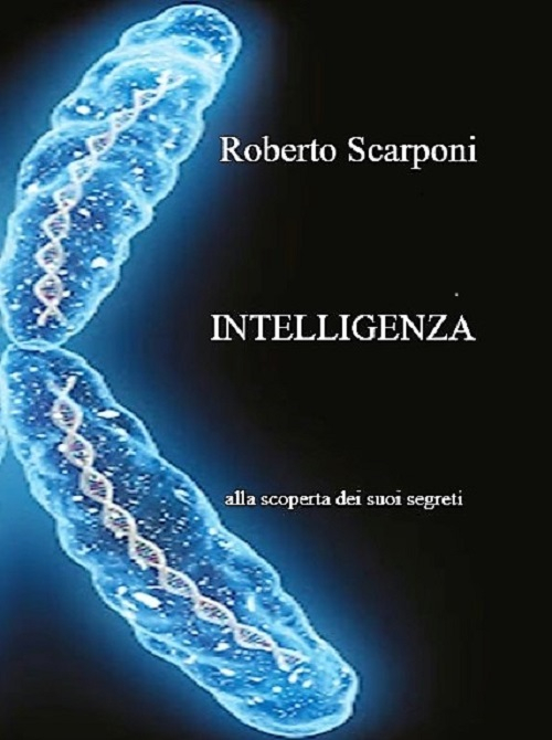 Intelligenza. Alla scoperta dei suoi segreti