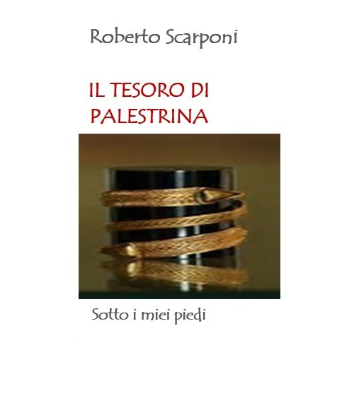 Il tesoro di Palestrina. Sotto i miei piedi