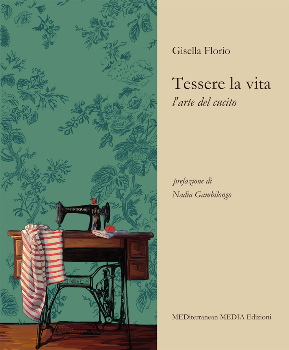 Tessere la vita. L'arte del cucito