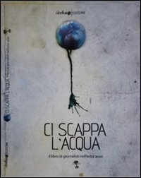 Ci scappa l'acqua il libro di "Giornalisti nell'erba" (2010)