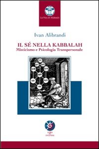 Il sé nella Kabbalah. Misticismo e psicologia transpersonale