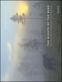 The nights of the bear. Diary of a wildlife photographer in the finnish taiga