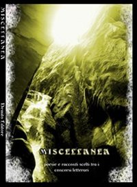 Miscellanea. Poesie e racconti scelti tra i concorsi letterari