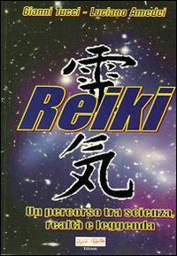 Reiki. Un percorso tra scienza, realtà e leggenda