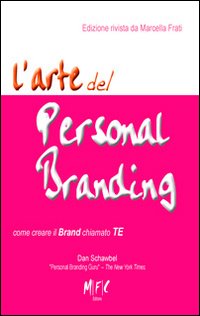 L'arte del personal branding. Come creare il brand chiamto TE