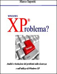 XProblema? I problemi, i difetti del sistema operativo più usato