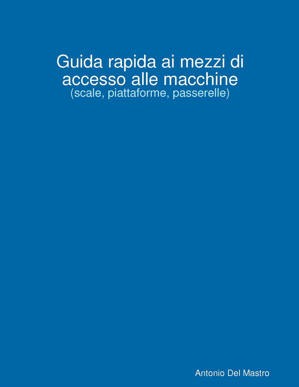 Guida rapida ai mezzi di accesso alle macchine. (scale, piattaforme, passerelle)