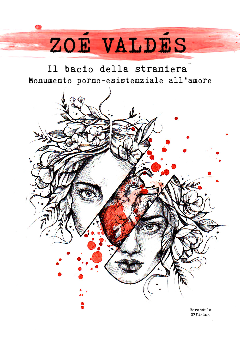 Il bacio della straniera. Monumento porno-esistenziale all'amore