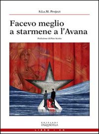 Facevo meglio a starmene a l'Avana
