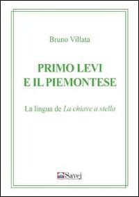 Primo Levi e il piemontese. La lingua de «La chiave a stella»