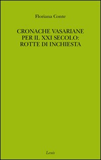Cronache vasariane per il XXI secolo: rotte di inchiesta