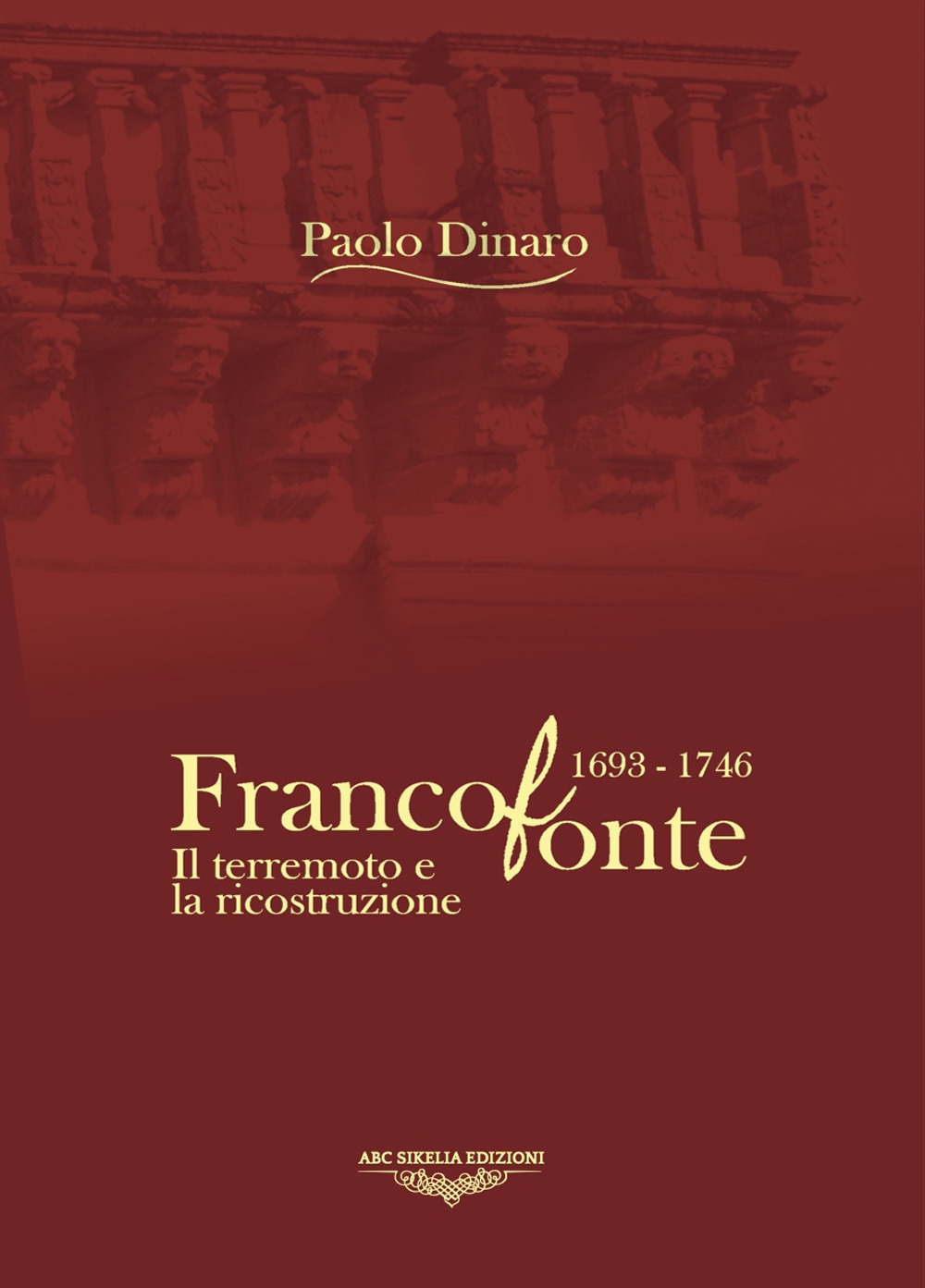 Francofonte 1693-1746. Il terremoto e la ricostruzione
