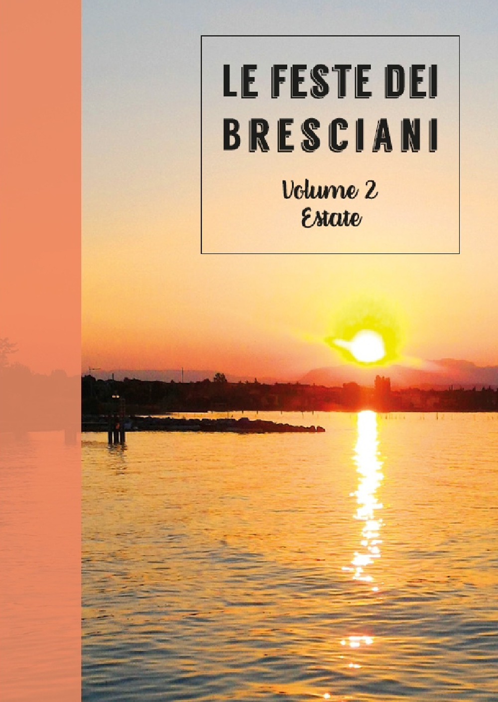Le feste dei Bresciani. Vol. 2: Estate