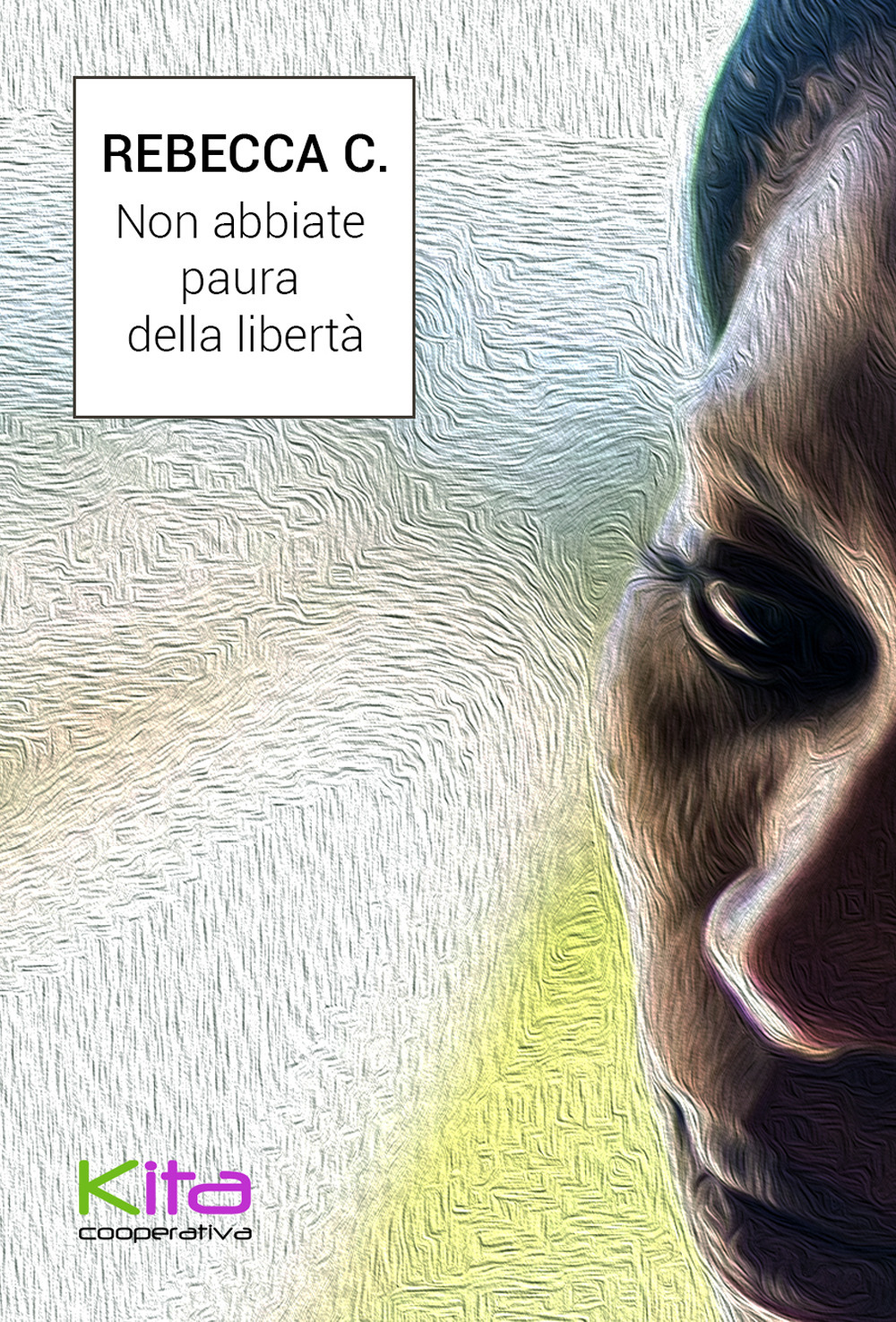 Non abbiate paura della libertà