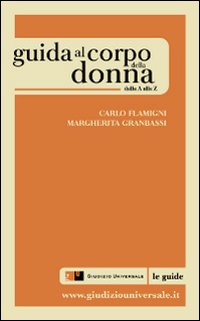 Guida al corpo della donna. Dalla A alla Z