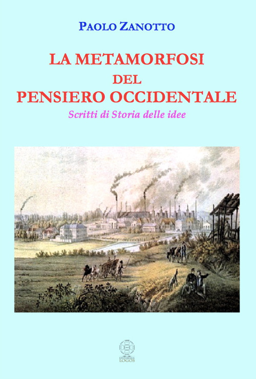La metamorfosi del pensiero occidentale. Scritti di storia delle idee