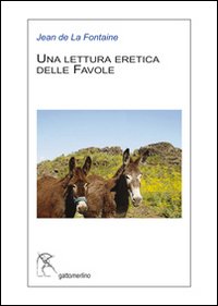 Una lettura eretica delle favole di La Fontaine