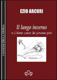 Il lungo inverno o l'ultimo canto del giovane gallo