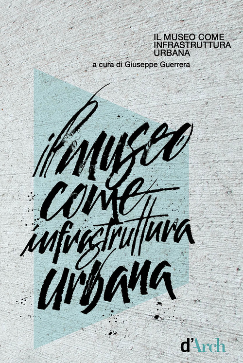 Il museo come infrastruttura urbana