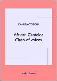 African camelot. Clash of voices