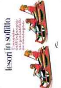 Tesori in soffitta. L'incanto dell'infanzia nei giocattoli di montagna